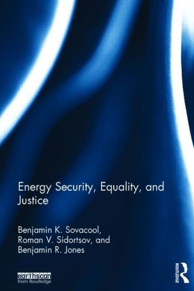 Cover for Benjamin K. Sovacool · Energy Security, Equality and Justice (Hardcover Book) (2013)