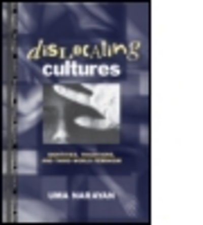 Dislocating Cultures: Identities, Traditions, and Third World Feminism - Thinking Gender - Uma Narayan - Books - Taylor & Francis Ltd - 9780415914192 - July 23, 1997