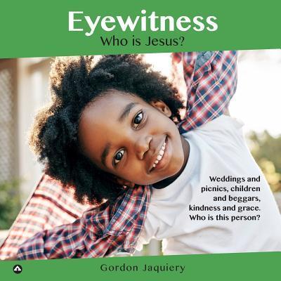 Cover for Gordon Jaquiery · Eyewitness Who is Jesus? (Paperback Book) (2018)