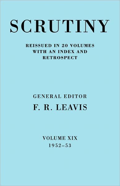 Cover for F R Leavis · Scrutiny: A Quarterly Review vol. 19 1952-53 - Scrutiny: A Quarterly Review 20 Volume Paperback Set 1932-53 (Paperback Book) (2008)