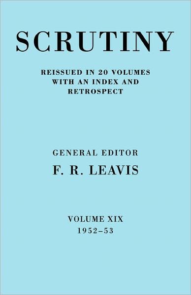 Cover for F R Leavis · Scrutiny: A Quarterly Review vol. 19 1952-53 - Scrutiny: A Quarterly Review 20 Volume Paperback Set 1932-53 (Paperback Book) (2008)