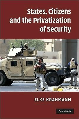 Cover for Krahmann, Elke (Brunel University) · States, Citizens and the Privatisation of Security (Paperback Bog) (2010)