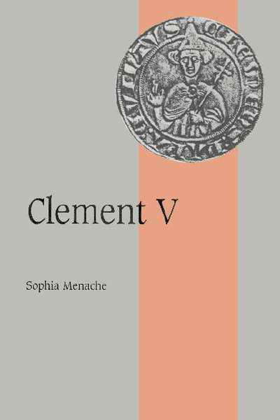 Cover for Menache, Sophia (University of Haifa, Israel) · Clement V - Cambridge Studies in Medieval Life and Thought: Fourth Series (Hardcover Book) (1998)