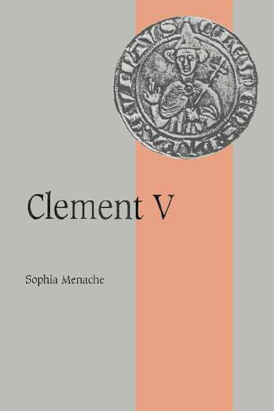 Clement V - Cambridge Studies in Medieval Life and Thought: Fourth Series - Menache, Sophia (University of Haifa, Israel) - Böcker - Cambridge University Press - 9780521592192 - 4 juni 1998