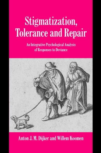 Cover for Dijker, Anton J. M. (Universiteit Maastricht, Netherlands) · Stigmatization, Tolerance and Repair: An Integrative Psychological Analysis of Responses to Deviance - Studies in Emotion and Social Interaction (Hardcover Book) (2007)