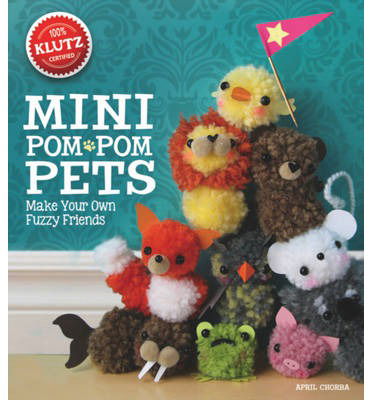 Cover for April Chorba · Mini Pom-Pom Pets - Klutz (Book) (2014)