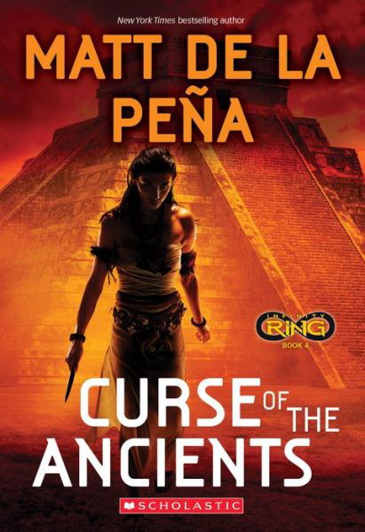 Cover for Matt de la Pena · Curse of the Ancients (Infinity Ring #4) - Infinity Ring (Taschenbuch) (2015)