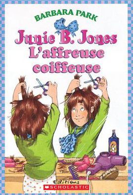 Cover for Barbara Park · Junie B. Jones: l'Affreuse Coiffeuse (Paperback Book) (2007)
