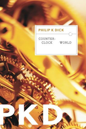 Cover for Dick Philip K. Dick · Counter-Clock World (Taschenbuch) [Reprint edition] (2012)