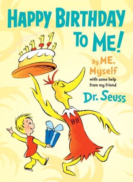 Cover for Dr. Seuss · Happy Birthday to Me! By ME, Myself (Hardcover Book) (2017)