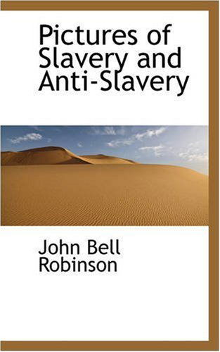 Cover for John Bell Robinson · Pictures of Slavery and Anti-slavery (Paperback Book) (2008)