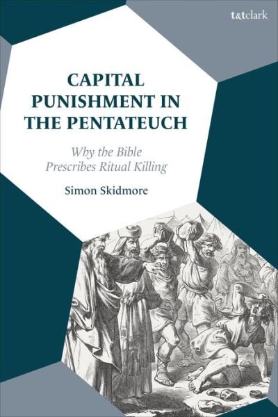 Cover for Skidmore, Dr Simon (Independent Scholar, Australia) · Capital Punishment in the Pentateuch: Why the Bible Prescribes Ritual Killing (Hardcover bog) (2022)