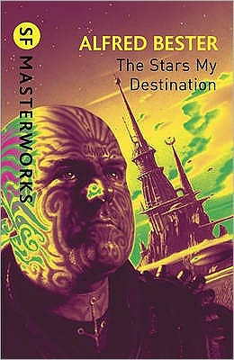 The Stars My Destination - S.F. Masterworks - Alfred Bester - Kirjat - Orion Publishing Co - 9780575094192 - maanantai 29. maaliskuuta 2010