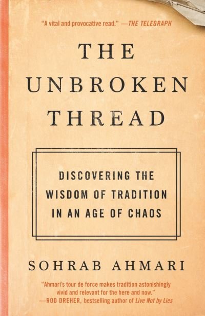 Cover for Sohrab Ahmari · The Unbroken Thread (Taschenbuch) (2022)