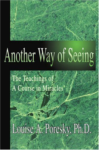 Cover for Louise Poresky · Another Way of Seeing: the Teachings of a Course in Miracles&lt;sup&gt;®&lt; / Sup&gt; (Pocketbok) (2005)
