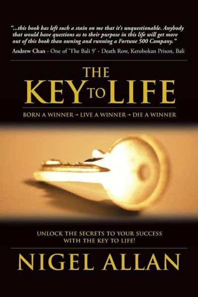 Cover for Nigel Allan · The Key to Life: Born a Winner, Live a Winner, Die a Winner (Paperback Book) (2014)