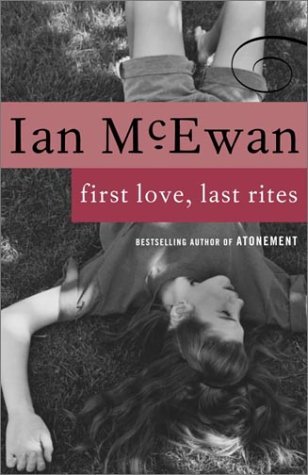 Cover for Ian Mcewan · First Love, Last Rites: Stories (Paperback Bog) [Reissue edition] (1994)