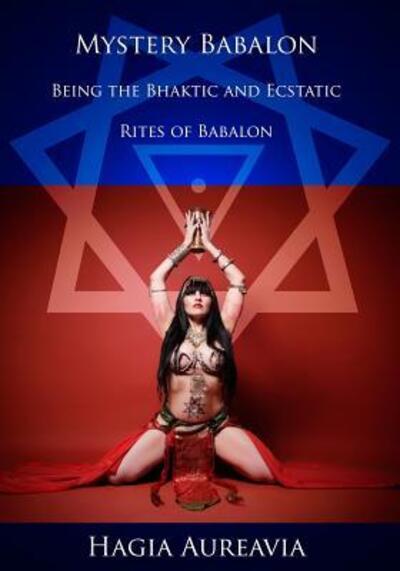 Cover for Hagia Aureavia · Mystery Babalon : The Bhaktic and Ecstatic Rites of Babalon (Paperback Book) (2016)