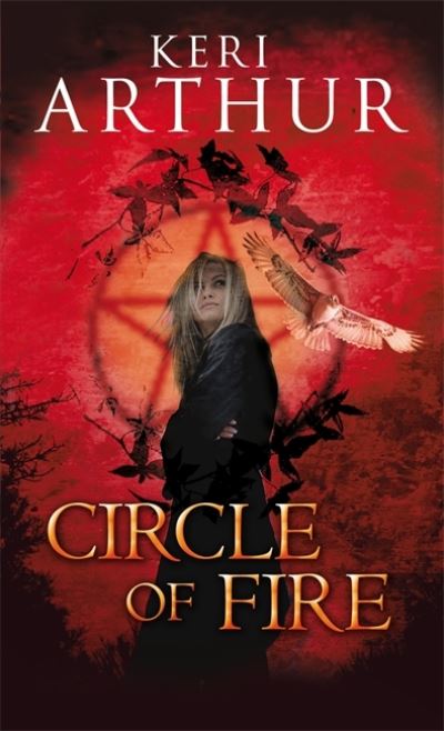 Cover for Keri Arthur · Circle Of Fire: Number 1 in series - Damask Circle Trilogy (Paperback Book) (2009)