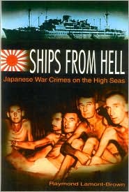 Cover for Raymond Lamont-Brown · Ships from Hell: Japanese War Crimes on the High Seas (Hardcover Book) [UK edition] (2002)