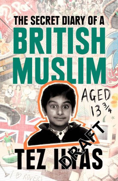 Cover for Tez Ilyas · The Secret Diary of a British Muslim Aged 13 3/4 (Paperback Bog) (2022)