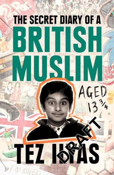 Cover for Tez Ilyas · The Secret Diary of a British Muslim Aged 13 3/4 (Paperback Book) (2022)