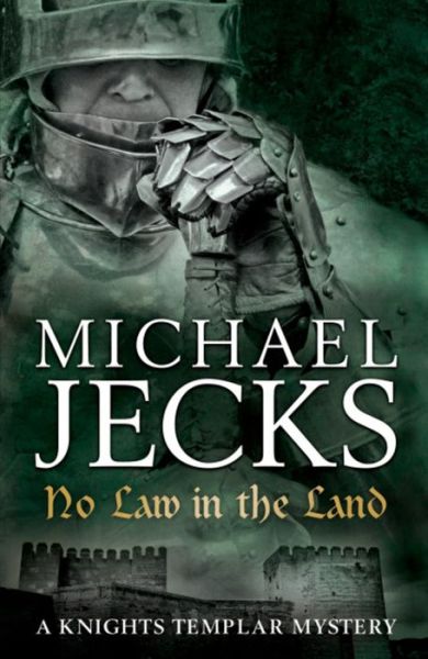 Cover for Michael Jecks · No Law in the Land (Last Templar Mysteries 27): A gripping medieval mystery of intrigue and danger (Taschenbuch) (2009)