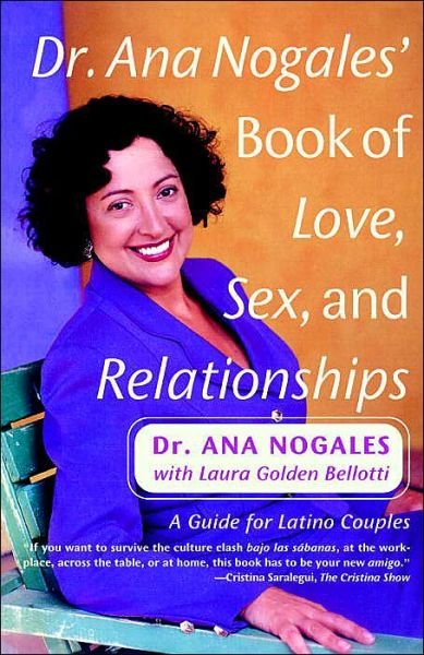 Cover for Ana Nogales · Dr. Ana Nogales' Book of Love, Sex, and Relationships (Paperback Bog) [Reprint edition] (1999)