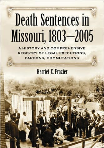 Cover for Harriet C. Frazier · The Death Penalty in Missouri: A History (Paperback Book) (2006)