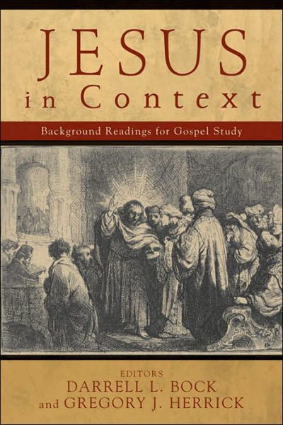 Cover for Bock, Darrell L, Ph.d. · Jesus in Context: Background Readings for Gospel Study (Taschenbuch) (2005)