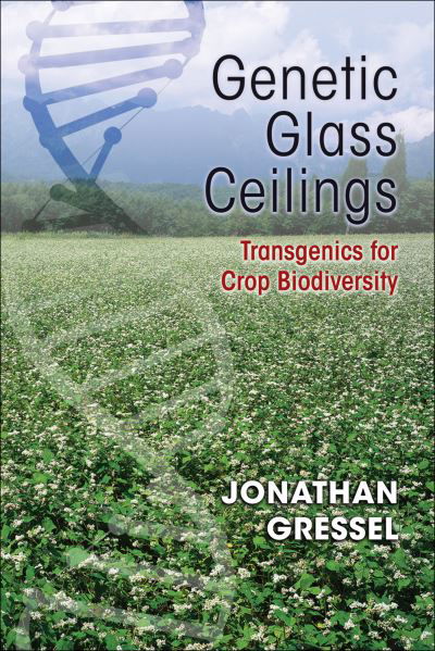 Cover for Gressel, Jonathan (Professor Emeritus, Weizmann Institute of Science) · Genetic Glass Ceilings: Transgenics for Crop Biodiversity (Innbunden bok) (2008)