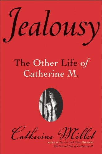 Jealousy: the Other Life of Catherine M. - Catherine Millet - Books - Grove/Atlantic, Inc. - 9780802145192 - February 8, 2011