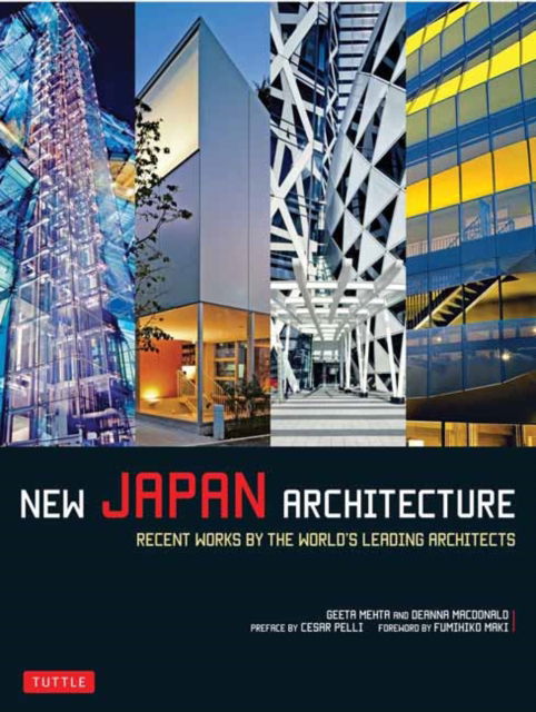 New Japan Architecture: Recent Works by the World's Leading Architects - Tuttle Specials - Geeta Mehta - Bøger - Tuttle Publishing - 9780804857192 - 19. september 2023