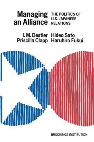 Cover for I M. Destler · Managing an Alliance: The Politics of U.S.-Japanese Relations (Paperback Bog) (1976)
