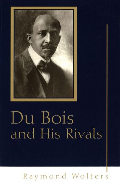 Cover for Raymond Wolters · Du Bois and His Rivals (Paperback Book) [New edition] (2003)