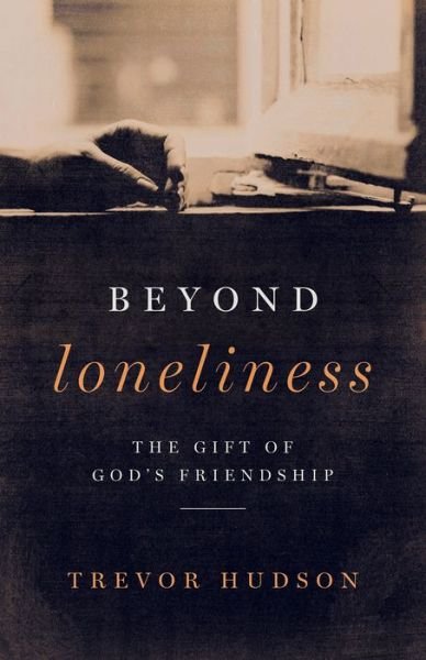 Cover for Trevor Hudson · Beyond loneliness the gift of God's friendship (Book) (2016)