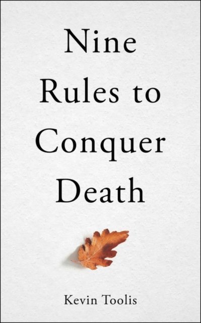 Cover for Kevin Toolis · Nine Rules to Conquer Death (Paperback Book) (2024)