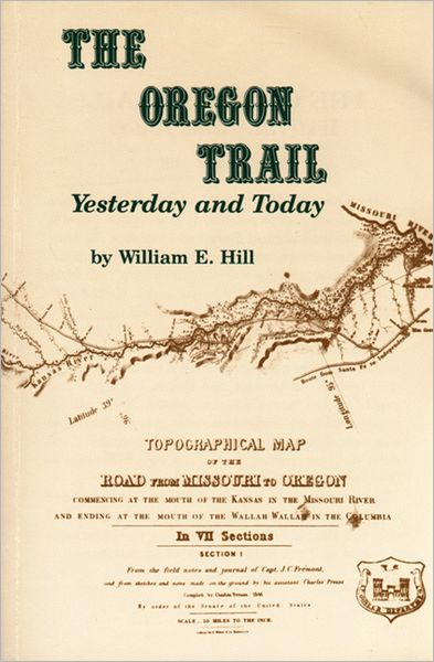 Cover for William  E. Hill · The Oregon Trail: Yesterday and Today (Paperback Book) (1987)