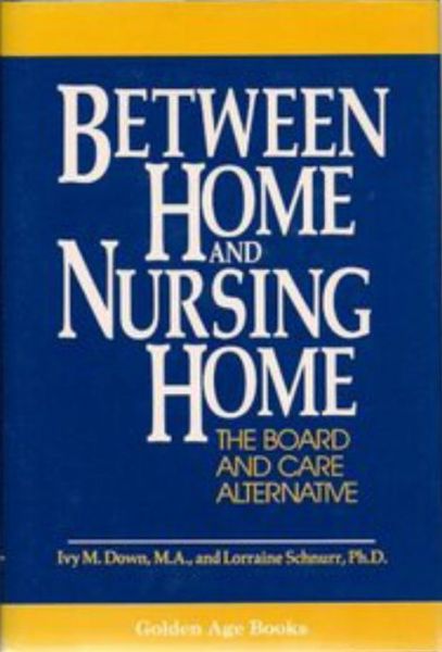 Ivy M. Down · Between home and nursing home (Book) (1990)