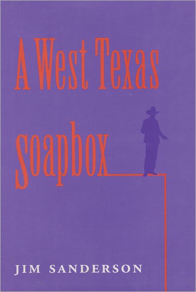 Cover for Sanderson · West Texas Soapbox (Hardcover Book) (1998)