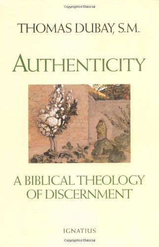 Cover for Thomas Dubay · Authenticity: a Biblical Theology of Discernment (Paperback Book) [Upd Sub edition] (1997)