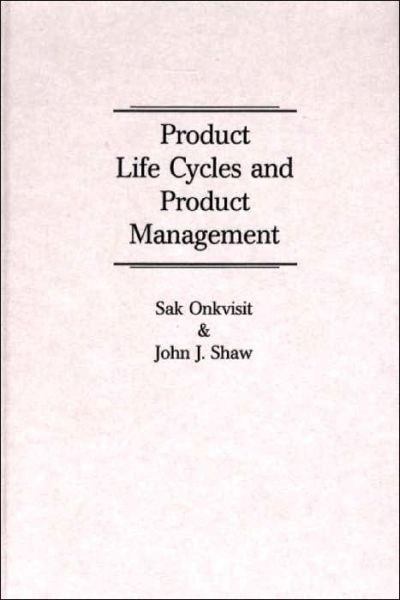 Cover for Sak Onkvisit · Product Life Cycles and Product Management (Hardcover bog) (1989)
