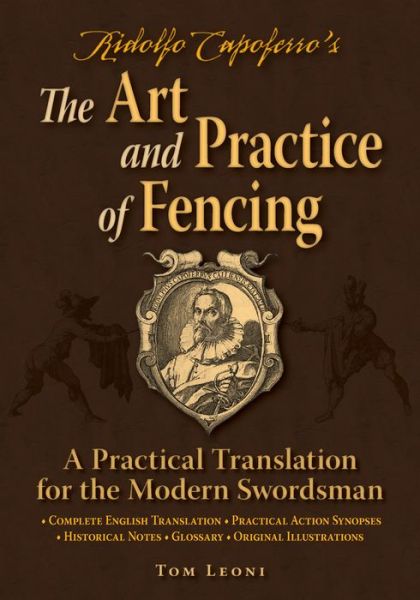 Cover for Tom Leoni · Ridolfo Capoferro's The Art and Practice of Fencing: A Practical Translation for the Modern Swordsman (Paperback Book) (2011)