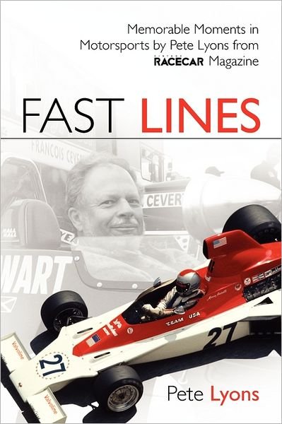 Cover for Pete Lyons · Fast Lines: Memorable Moments in Motor Sports from Vintage Racecar Magazine (Paperback Book) (2011)