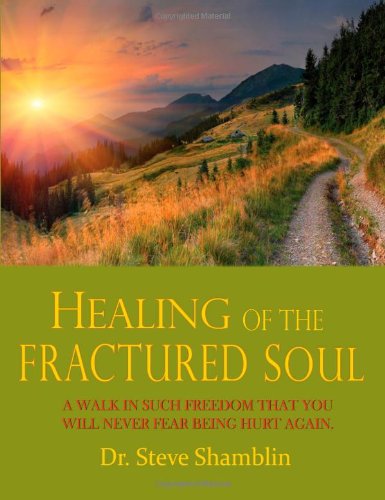 Cover for Steve Shamblin · Healing of the Fractured Soul (Paperback Book) (2012)