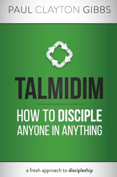 Cover for Paul Clayton Gibbs · Talmidim : How to Disciple Anyone in Anything (Taschenbuch) (2016)