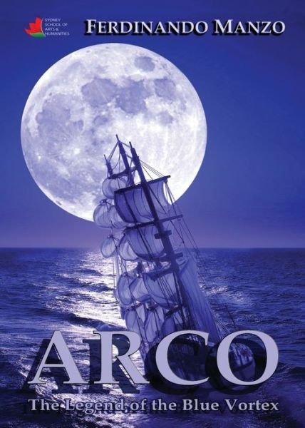 Arco: the legend of the blue vortex - Ferdinando Manzo - Bøger - Not Avail - 9780987596192 - 12. august 2015
