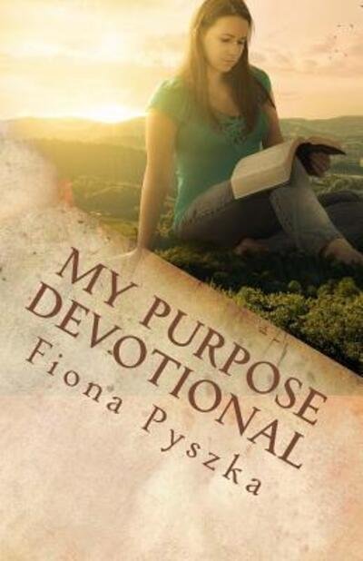 Cover for Fiona a Pyszka · My Purpose Devotional (Paperback Book) (2018)