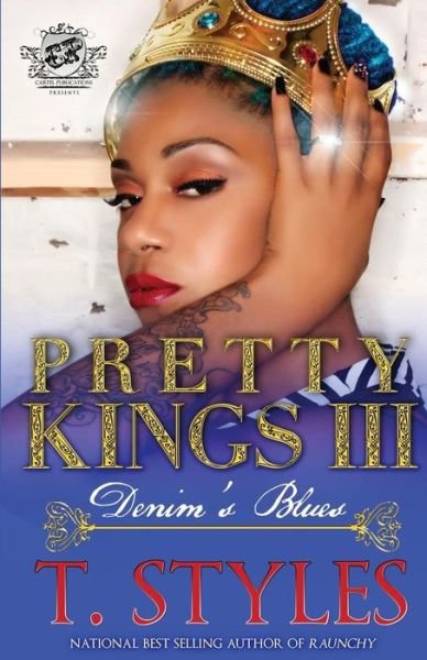 Cover for T. Styles · Pretty Kings 3: Denim's Blues (The Cartel Publications Presents) (Paperback Book) (2014)