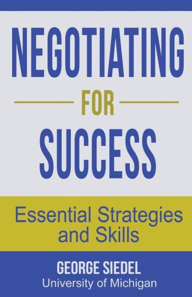 Cover for George Siedel · Negotiating for Success: Essential Strategies and Skills (Paperback Book) (2014)